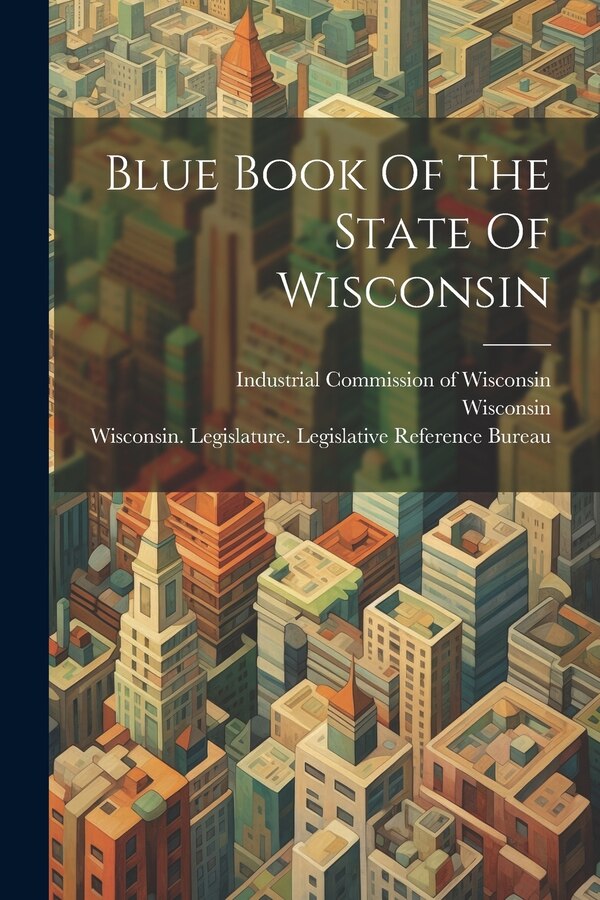 Blue Book Of The State Of Wisconsin, Paperback | Indigo Chapters