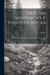 Exercitia Spiritualia S. P. Ignatii De Loyola by Ignacio (de Loyola), Paperback | Indigo Chapters