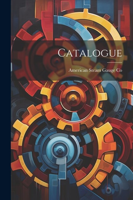 Catalogue by American Steam Gauge Co, Paperback | Indigo Chapters