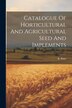 Catalogue Of Horticultural And Agricultural Seed And Implements by R Buist, Paperback | Indigo Chapters