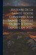 Histoire De La Sainte Hostie Conservée À La Sainte Chapelle Du Roy À Dijon Depuis L'an 1433. by Anonymous, Paperback | Indigo Chapters