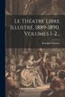 Le Théatre Libre Illustré 1889-1890 Volumes 1-2. by Rodolphe Darzens, Paperback | Indigo Chapters