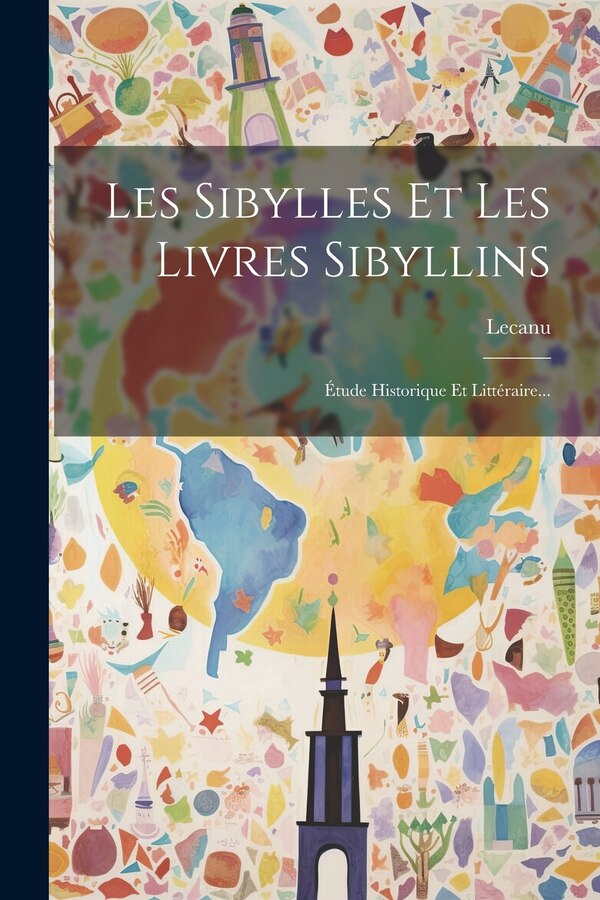 Les Sibylles Et Les Livres Sibyllins by Lecanu (abbé), Paperback | Indigo Chapters