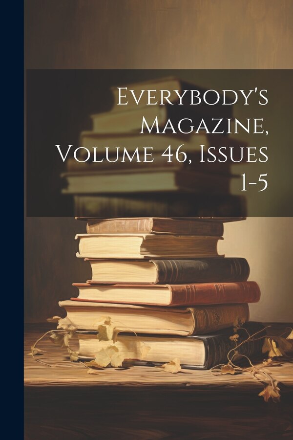 Everybody's Magazine Volume 46 Issues 1-5 by Anonymous, Paperback | Indigo Chapters
