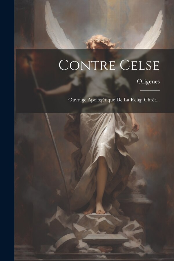 Contre Celse by Origenes, Paperback | Indigo Chapters