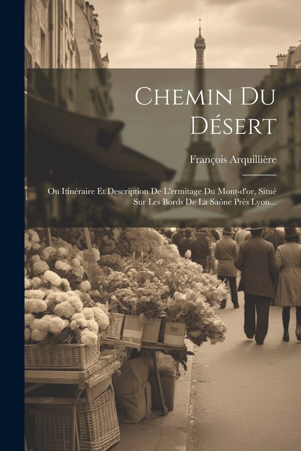 Chemin Du Désert by François Arquillière, Paperback | Indigo Chapters