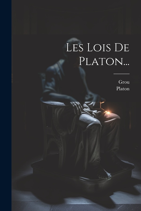 Les Lois De Platon. by Grou, Paperback | Indigo Chapters