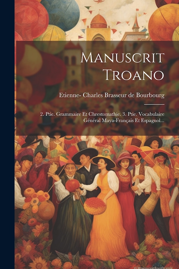 Manuscrit Troano by Etienne- Charles Brasseur de Bourbour, Paperback | Indigo Chapters