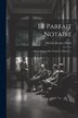 Le Parfait Notaire by Antoine-jacques Massé, Paperback | Indigo Chapters