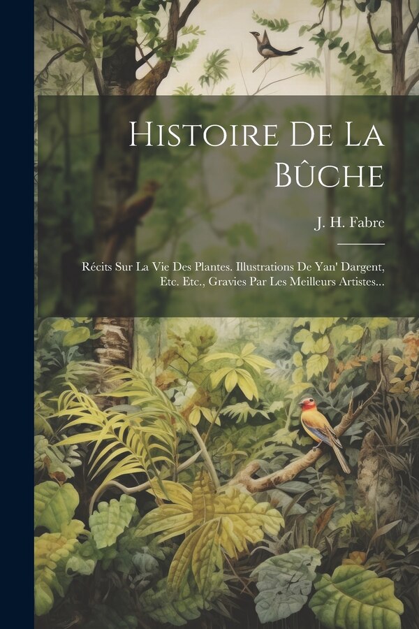 Histoire De La Bûche by J H Fabre, Paperback | Indigo Chapters