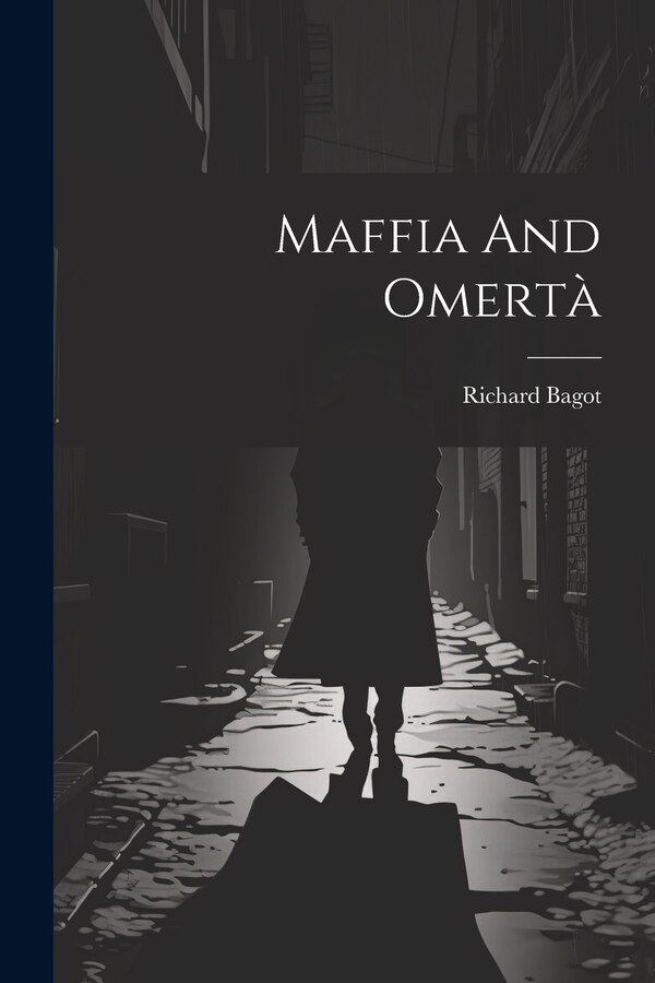 Maffia And Omertà by Richard Bagot, Paperback | Indigo Chapters