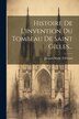 Histoire De L'invention Du Tombeau De Saint Gilles. by Jacques Marie Trichaud, Paperback | Indigo Chapters