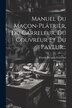 Manuel Du Maçon-plâtrier Du Carreleur Du Couvreur Et Du Paveur. by Claude Jacques Toussaint, Paperback | Indigo Chapters