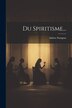 Du Spiritisme. by Adrien Nampon, Paperback | Indigo Chapters