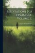 Méditations Sur L'evangile Volume 1. by Jacques Bénigne Bossuet (évêque), Paperback | Indigo Chapters