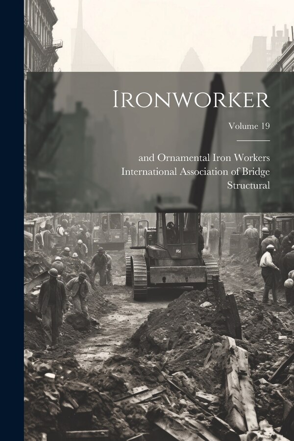 Ironworker; Volume 19 by Structural, Paperback | Indigo Chapters