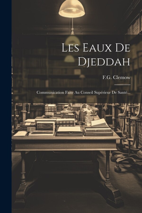 Les Eaux De Djeddah by F G Clemow, Paperback | Indigo Chapters