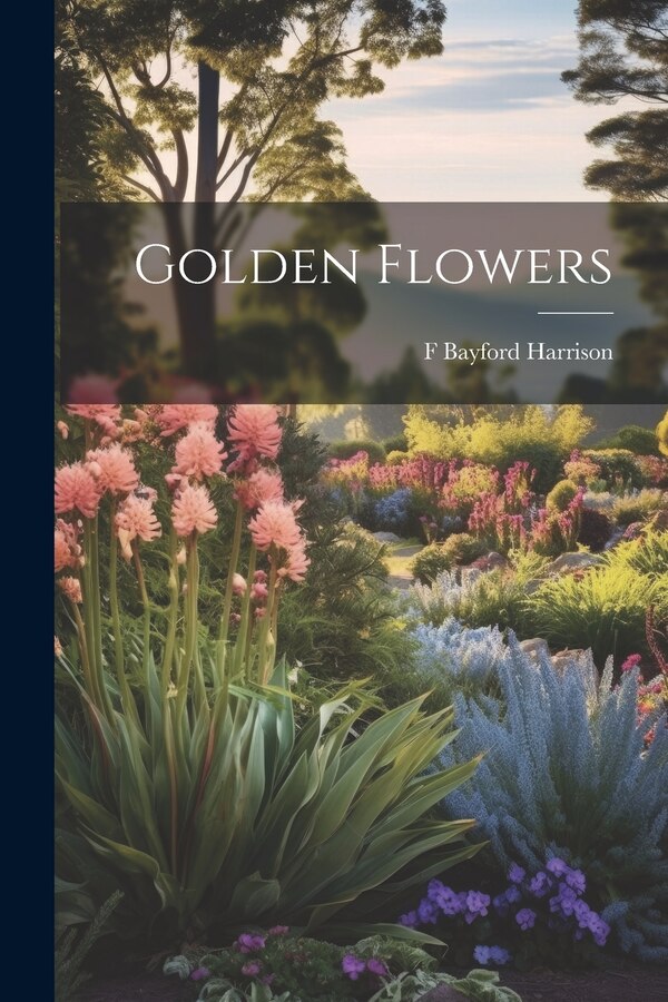 Golden Flowers by F Bayford Harrison, Paperback | Indigo Chapters