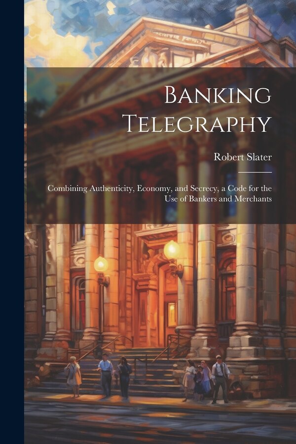 Banking Telegraphy by Robert Slater, Paperback | Indigo Chapters
