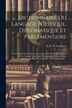 Dictionnaire Du Langage Politique Diplomatique Et Parlementaire by N E D Vaumène, Paperback | Indigo Chapters
