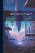 The Great State by H G Wells, Paperback | Indigo Chapters