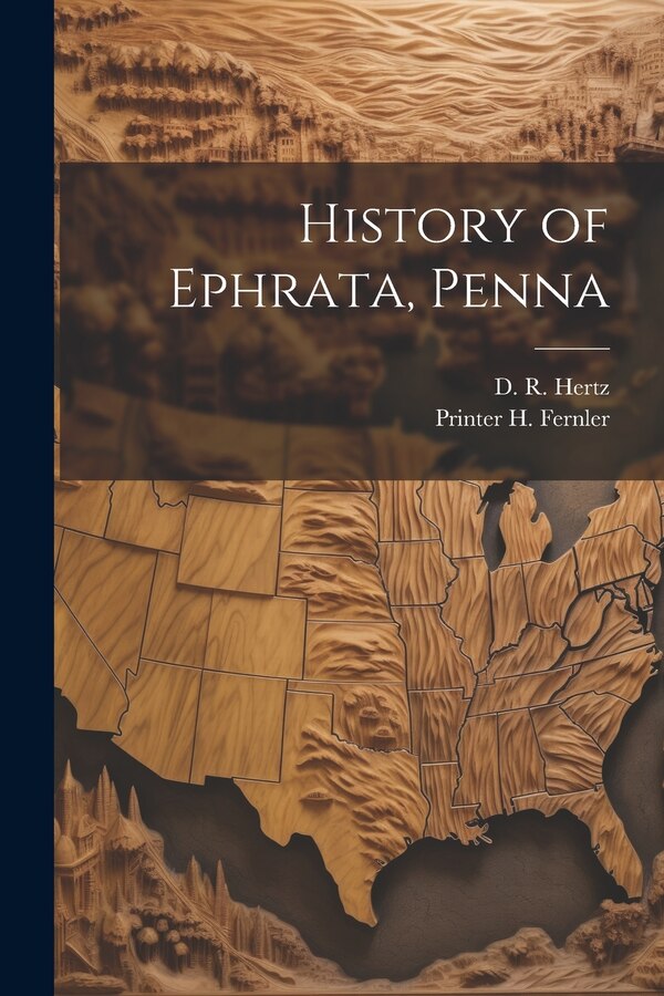 History of Ephrata Penna by D R Hertz, Paperback | Indigo Chapters