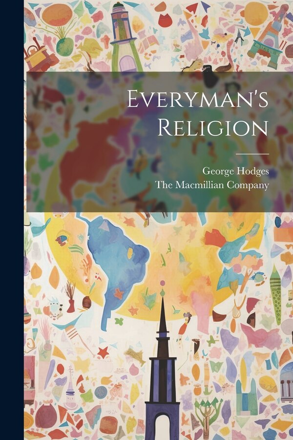Everyman's Religion by George Hodges, Paperback | Indigo Chapters