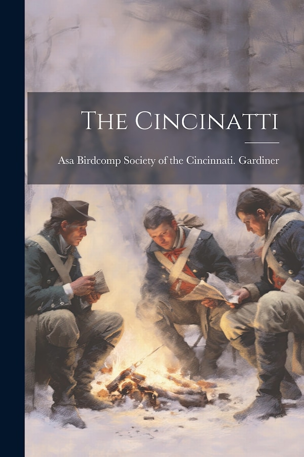 The Cincinatti by Society of the Cincinnati Gardiner, Paperback | Indigo Chapters