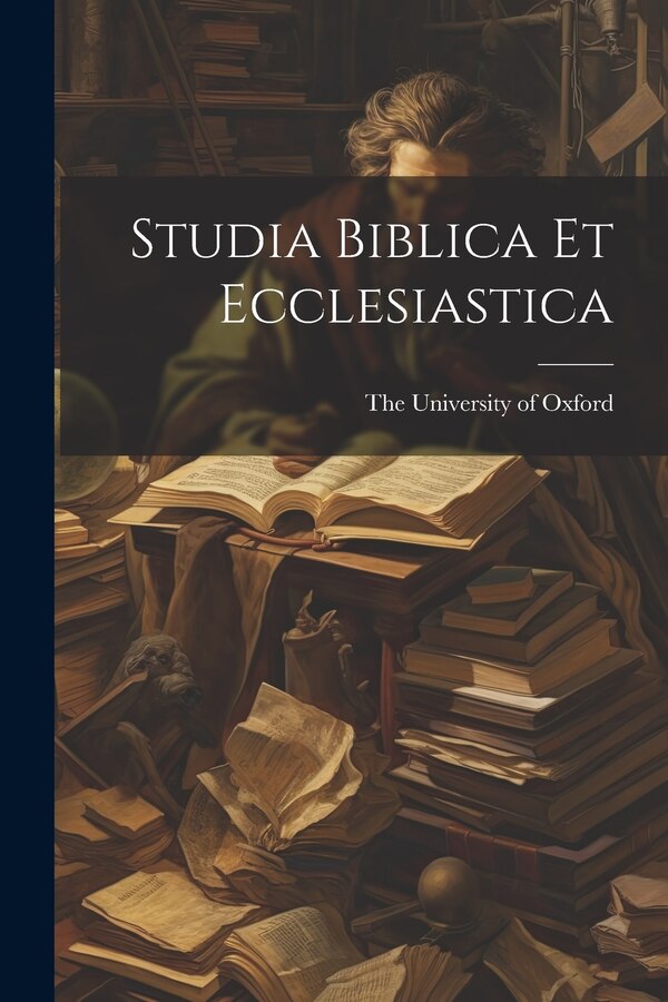 Studia Biblica et Ecclesiastica by The University Of Oxford, Paperback | Indigo Chapters