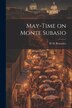 May-Time on Monte Subasio by H D Rawnsley, Paperback | Indigo Chapters