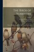 The Birds of Yorkshire by William Eagle Clarke, Paperback | Indigo Chapters