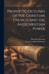Prophetic Outlines of the Christian Church and the Antichristian Power by Benjamin Harrison, Paperback | Indigo Chapters