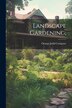 Landscape Gardening; by Orange Judd Company