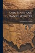 John Stark and Daniel Webster by Proceedings In Congress, Paperback | Indigo Chapters