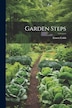 Garden Steps by Ernest Cobb, Paperback | Indigo Chapters