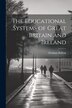 The Educational Systems of Great Britain and Ireland by Graham Balfour, Paperback | Indigo Chapters
