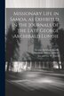 Missionary Life in Samoa as Exhibited in the Journals of the Late George Archibald Lundie, Paperback | Indigo Chapters