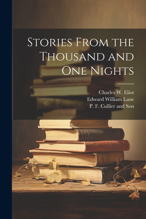 Stories From the Thousand and One Nights by Charles W Eliot, Paperback | Indigo Chapters