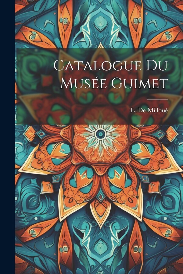 Catalogue Du Musée Guimet by L de Milloué, Paperback | Indigo Chapters