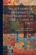 An Account of an Embassy to the Court of the Teshoo Lama in Tibet; by Captain Samuel Turner, Paperback | Indigo Chapters