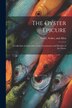 The Oyster Epicure; a Collection of Authorities on the Gastronomy and Dietetics of the Oyster by Stokes and Allen White, Paperback | Indigo Chapters