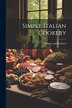 Simple Italian Cookery by Harper And Brothers, Paperback | Indigo Chapters