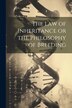 The Law of Inheritance or the Philosophy of Breeding by Anonymous