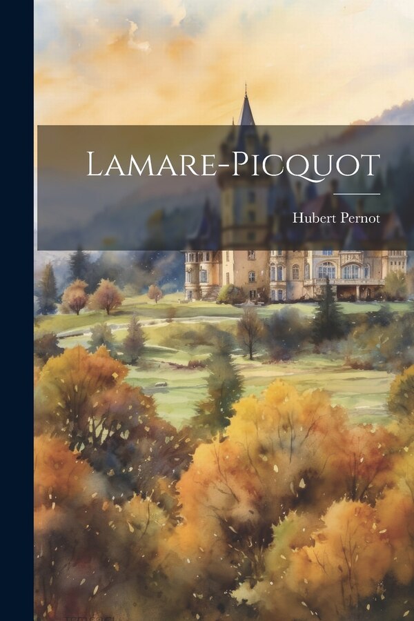 Lamare-Picquot by Hubert Pernot, Paperback | Indigo Chapters