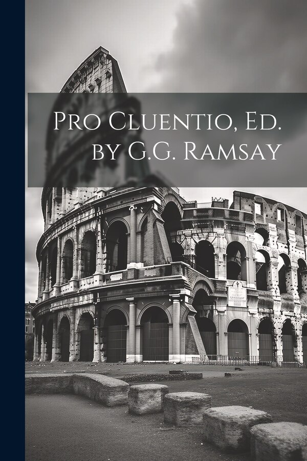 Pro Cluentio Ed. by G.G. Ramsay by Anonymous, Paperback | Indigo Chapters