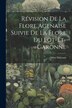 Révision De La Flore Agenaise Suivie De La Flore Du Lot-Et-Garonne by Odon Debeaux, Paperback | Indigo Chapters