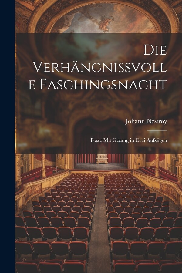 Die verhängnissvolle Faschingsnacht by Johann Nestroy, Paperback | Indigo Chapters