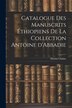 Catalogue des manuscrits éthiopiens de la collection Antoine d'Abbadie by Marius Chaîne, Paperback | Indigo Chapters