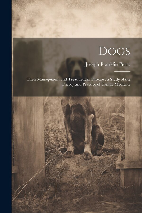 Dogs by Joseph Franklin Perry, Paperback | Indigo Chapters