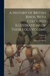 A History of British Birds With Coloured Illustrations of Their Eggs Volume; Volume 4 by Henry Seebohm, Paperback | Indigo Chapters